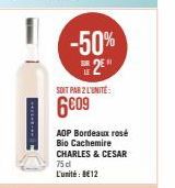 ***M  -50% DE 2⁰  SOIT PAR 2 L'UNITÉ  6009  AOP Bordeaux rosé  Bio Cachemire CHARLES & CESAR 75 cl L'unité: 812 