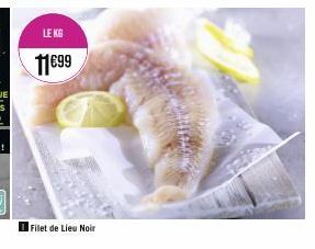 LE KG  11€99  Filet de Lieu Noir 