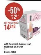 -50% 2⁰  SOIT PAR 2 L'UNITÉ:  14€48  AOC Cabernet d'Anjou rosé RESERVE DE PERLY  3L L'unité: 1930 