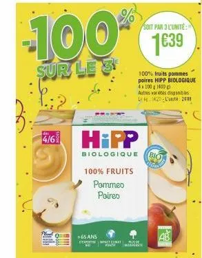 home  -100%  sur le 3  100% fruits  pommes poires  dis  4/69 hipp  biologique  100% fruits pommes poires hipp biologique  41001400  +65 ans dextencecimat misde  soit par 3 l'unité:  1€39  autres varet