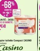-68%  CAROTTES  SUR  2 Max  COMPACT  Papier toilette Compact CASINO 4x  Casino 
