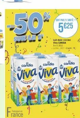 soit par 2 l'unité  -50% 5€25  sur le 2  fra  fabyjquid i rance  candia  candia  candia  viva viva viva  mes. to-cac  tam  d  aptance & pe  lait demi-écrémé viva candia  ramp  d-cal  5x1l (6l) le titr