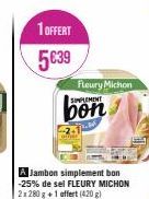 1 OFFERT  5639  Fleury Michon SIMPLEMENT  bon 