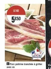 le kg  5€50  le porc francais 