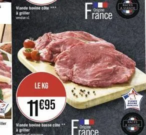 viande bovine côte *** à griller vendue x1  le kg  11€95  viande bovine basse côte à griller vendue minimum  origine  races a viande  viande sovine a  races a viande 