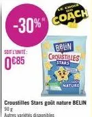 -30%  soit l'unité:  0€85  belin croustilles  stars  nature 