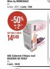 -50% 2⁰  soit par 2 l'unité:  14€48  aoc cabernet d'anjou rosé reserve de perly  3l l'unité: 1930 