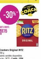 CHOIR  -30% COACH  RITZ  ORIGINAL  Crackers Original RITZ 200 g Autres variétés disponibles Le kg 5€75-L'unité: 1664 