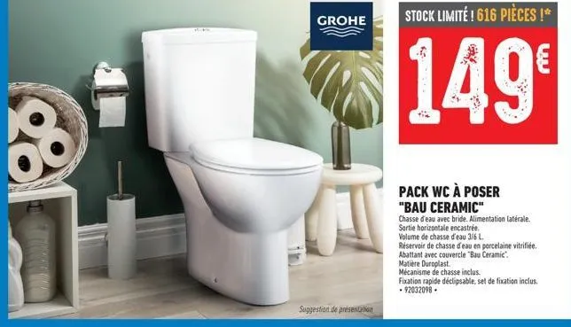 grohe  suggestion de présentation  stock limité! 616 pièces!*  149  pack wc à poser  "bau ceramic"  chasse d'eau avec bride. alimentation latérale.  sortie horizontale encastrée.  volume de chasse d'e