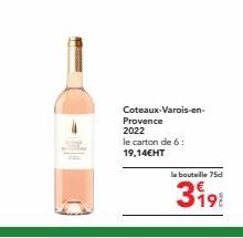 Coteaux-Varois-en-Provence 2022  le carton de 6: 19,14€HT  la bouteille 75d  3191 