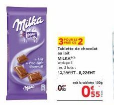Milka  ها  Pays Amin Alme  POUR LE PRIX DE  05  Tablette de chocolat au lait MILKA  Vendu par 5  les 3 lots:  12,330HT-8,22€HT  soit la tablette 100g  0558 