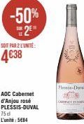 -50% 25  SOIT PAR 2 L'UNITÉ:  4€38  AOC Cabernet d'Anjou rosé PLESSIS-DUVAL 75 d L'unité: 5€84  Floss-Dura  CASETYA 