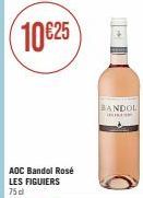 10€25  AOC Bandol Rosé LES FIGUIERS 75d  BANDOL  BROK 