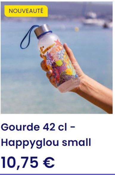 NOUVEAUTÉ  Gourde 42 cl - Happyglou small  10,75 € 