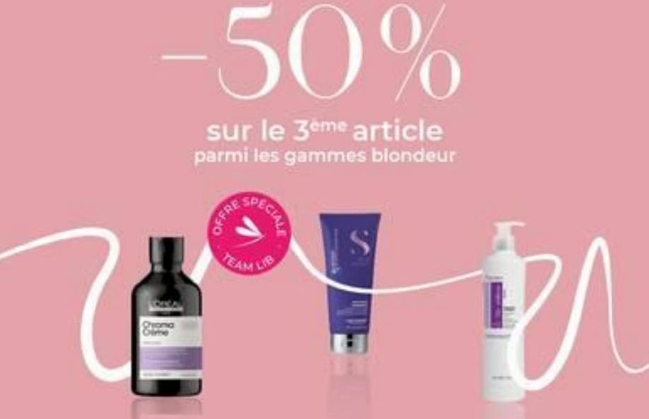 -50%  sur le 3ème article parmi les gammes blondeur  ONCA  yona  Sam  OFFRES  PECIALE  er  