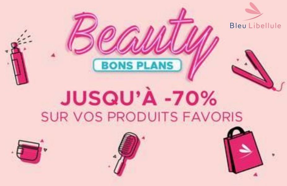 Beauty  BONS PLANS  Bleu Libellule  JUSQU'À -70%  SUR VOS PRODUITS FAVORIS  