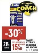 21%  CONTI  -30%  LE CHOIX  DU  COACH  15%  RASOIR SOIT APRES REMISE HYDRO 5 CITE SENSITIVE WILKINSON x1+4 lames 