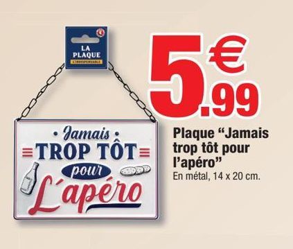 plaque Jamais trop tot pour l`apero