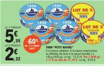 le 1 produit  5,5  2²  ,22  thon  -60%  le 2 produit sur le 29 produit  achete  penge  the thon the thon  perinore  thon  perinaire  peinavire  lot de 3  thon  thon "petit navire"  à la sauce catalane