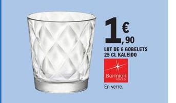 1€  ,90  LOT DE 6 GOBELETS 25 CL KALEIDO  Bormioli  Rocco  En verre. 