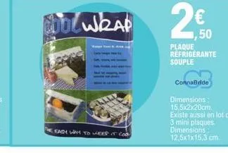 dolwrap  the each way to weep it coo  (il)  €  ,50 plaque refrigerante souple  connabride  dimensions:  15,5x2x20cm.  existe aussi en lot de  3 mini plaques dimensions: 12,5x1x15,3 cm. 