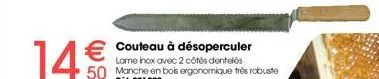 14€€  50  couteau à désoperculer lame inox avec 2 côtés dentelés manche en bois ergonomique très robuste ref. 201292 