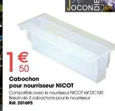 50  cabochon  pour nourrisseur nicot  compatible avec le nourrisseur nicot ref dc 100 besoin de 2 cabochons pour le nourrisseur réf. 201695 