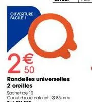 ouverture facile i  2€€0  rondelles universelles 2 oreilles  sachet de 10 caoutchouc naturel- ø85mm rét 201555 