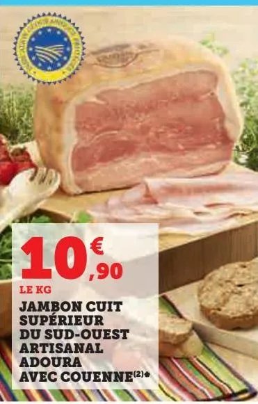 jambon cuit  supérieur  du sud-ouest  artisanal  adoura  avec couenne