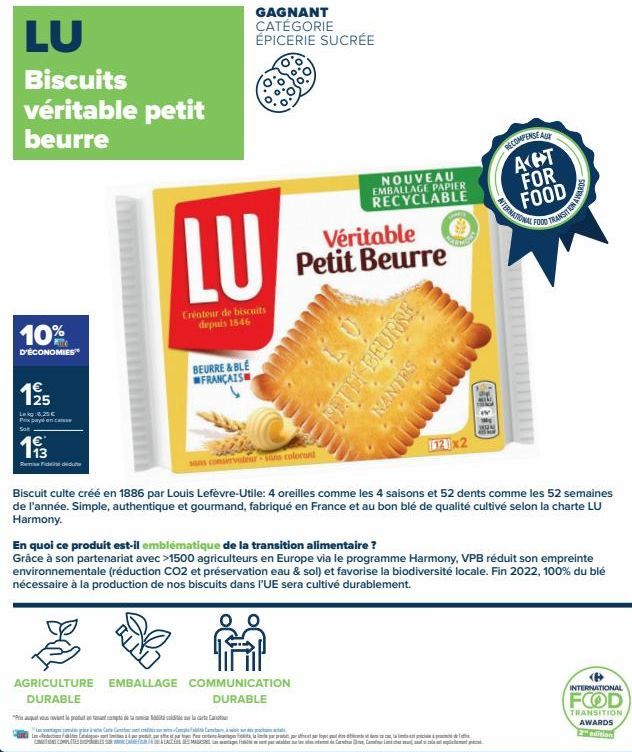 LU  Biscuits véritable petit beurre  10%  D'ÉCONOMIES  1925  Lekg:6,25 € Px pays encaisse  193  Fem  LU  Créateur de biscuits depuis 1546  BEURRE & BLE  FRANÇAIS  GAGNANT CATÉGORIE ÉPICERIE SUCRÉE  sa