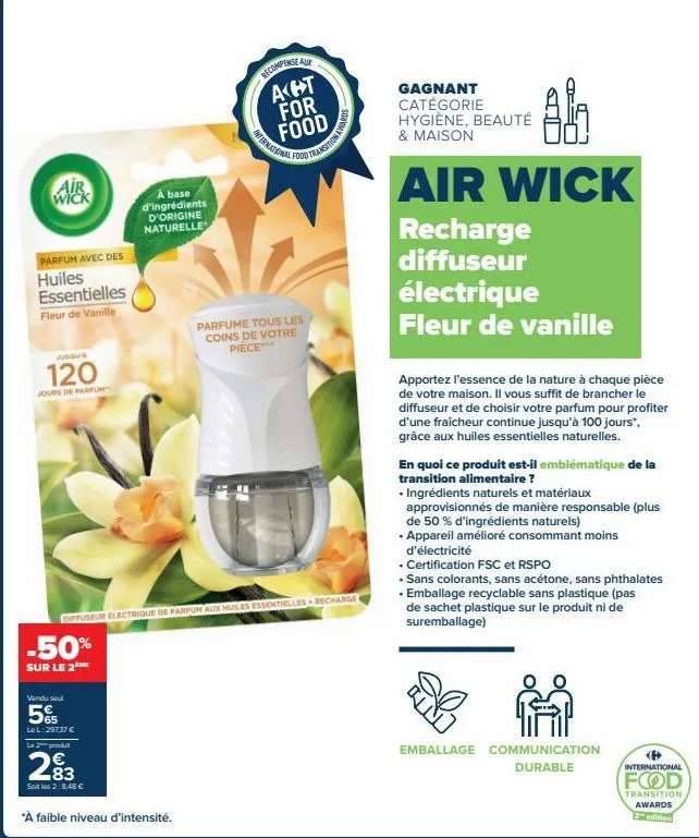 air wick  parfum avec des  huiles  essentielles fleur de vanille  jusqu  120  jours de parfum  -50%  sur le 2  vendu soul  565  le l: 297,37 €  le 2 produt  83  soit les 2:8,48 €  a base d'ingrédients