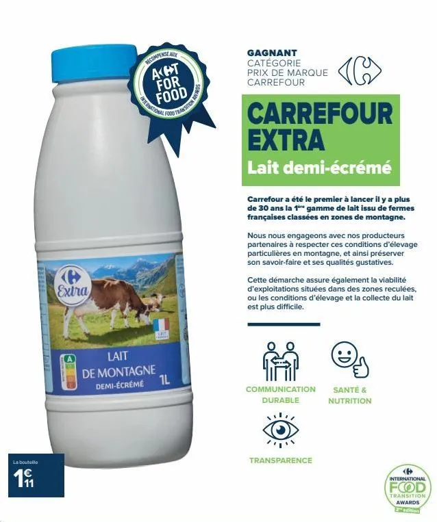 la bouteile  11  extra  recompense aux  act for  food  yer  alternational ford  lait  de montagne  demi-écrémé  lait  1l  transition in  gagnant catégorie prix de marque  carrefour  carrefour extra  l