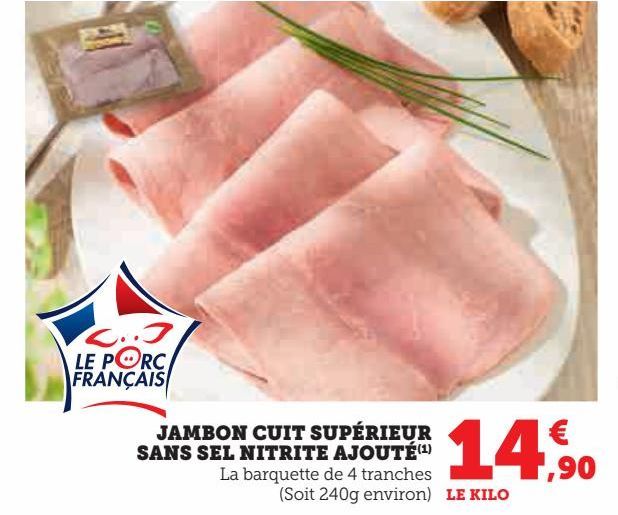 JAMBON CUIT SUPÉRIEUR SANS SEL NITRITE AJOUTÉ