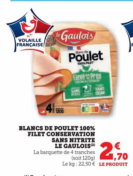 BLANCS DE POULET 100% FILET CONSERVATION SANS NITRITE LE GAULOIS