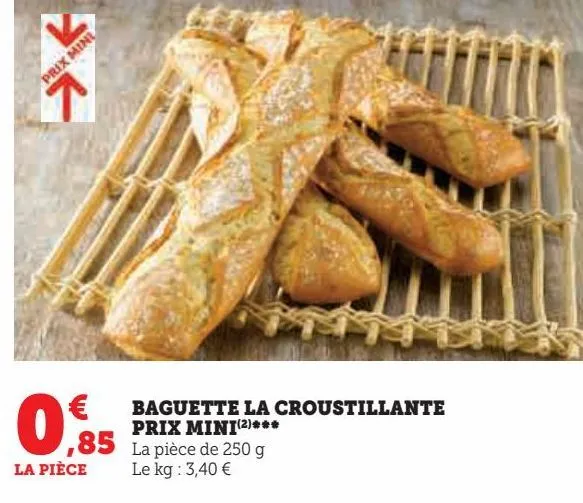 baguette la croustillante  prix mini