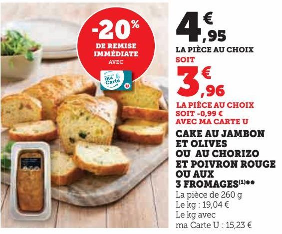 CAKE AU JAMBON ET OLIVES OU AU CHORIZO ET POIVRON ROUGE OU AUX 3 FROMAGES