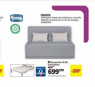 SIMMONS  CO  FRANCE 699€99  11ton  Banquette-lit BZ Génération 899  LE PLUS  Fabriquée à base de matériaux recyclés Matelas ressorts de 13 cm de marque SIMMONS  -200€ 