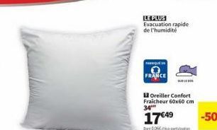 LE PLUS  Evacuation rapide de l'humidité  FAMIQUE IN  FRANCE  Oreiller Confort Fraicheur 60x60 cm 34  17€49  0.06  SUBLE DO 