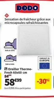 sur le côte  sur le dos  oreiller thermo-fresh 60x60 cm 84™  dont 0,06€ d'éco-participation  fabrique d  europe  -30% 