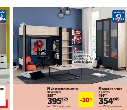 90x200cm 559  395 €2⁹  Dont 11€ d'éco-participation  ALIVE  Lit mezzanine Artley  Bureau  d'appoint et étagères sur la partie latérale  FABRIQUE EN  3 portes 499  FRANCE  Armoire Artley  -30% 354€4⁹  