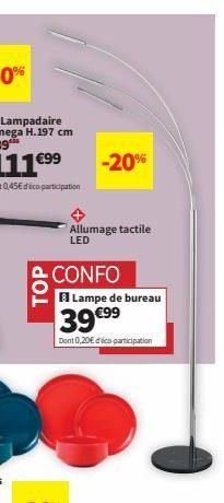 TOP  -20%  CONFO Lampe de bureau  39 €99  Dont 0,20€ d'éco-participation  Allumage tactile LED 