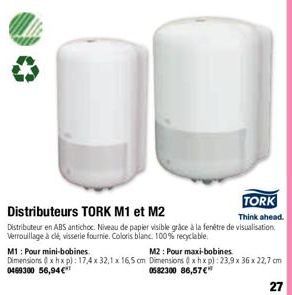 TORK  Distributeurs TORK M1 et M2  Think ahead.  Distributeur en ABS antichoc. Niveau de papier visible grâce à la fenêtre de visualisation Verrouillage à clé visserie fournie. Coloris blanc. 100% rec