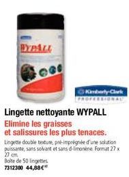 BYPALL  Kimberly-Clark  Lingette nettoyante WYPALL Elimine les graisses  et salissures les plus tenaces. Lingette double texture, pré-imprégnée d'une solution puissante, sans solvant et sans d-limonèn