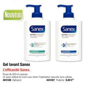 Nouveau  Sanex  Sanex  Gel lavant Sanex L'efficacité Sanex.  Flacon de 300 ml à pompe  Ce savon nettoie les mains sans retirer l'hydratation naturelle Sans sulfates 4241526 Hydratant 4241527 Protector