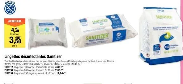 en14478  a partir de  4,30  le paquet  eht  3,500  par 5  lingettes désinfectantes sanitizer  pour la désinfection des mains et des surfaces. des lingettes haute efficacité pratiques et faciles à tran