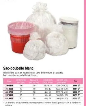 zew  code contenance epanseu (en in en microd 10  10  sac-poubelle blanc  polyéthylène blanc en haute densité liens de fermeture. 5 capacités pour sanitaires ou corbeilles de bureau.  dimensions xen a