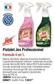 jex  Pistolet Jex Professionnel  Formule 4 en 1.  Nettole, désinfecte, dégraisse et parfume durablement. Capacité désinfectante renforcée: bactéricide, lévuricide, virucide. Norme EN 14476. Détruit 99