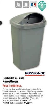 EN!  ROSSIGNOL  Corbeille murale XerosGreen Pour l'extérieur.  En polypropylène recyclé. Décrochage intégral du bac. Fixation murale ou sur poteau. Vidage facile par simple décrochage de la cuve. Méca