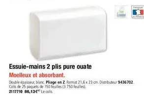 essuie-mains 2 plis pure ouate  moelleux et absorbant.  double épaisseur, blanc pliage en z. format 21,6 x 23 cm. distributeur 9436702 colis de 25 paquets de 150 feuilles (3 750 feuilles). 2117710 86,