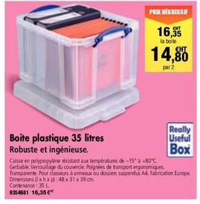 PROX DEGRESSIF  16,35  la boite  14,80  par 2  Boite plastique 35 litres  Robuste et ingénieuse.  Caisse en polypropylène résistant aux températures de -15° à +80°C Gerbable. Verrouillage du couvercle